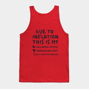 Due To Inflation This is My Halloween Costume Thanksgiving Shirt Christmas Sweater Tank Top